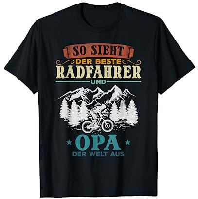 So Sieht Der Beste Radfahrer Und Opa Der Welt Aus Radfahrer T-Shirt