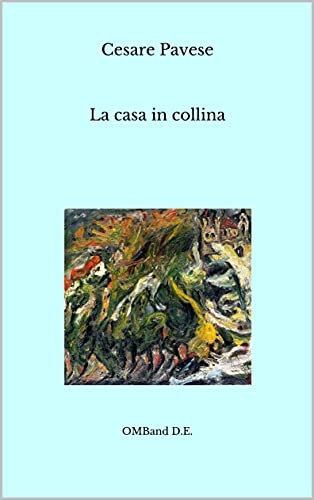 La casa in collina: (Edizione originale integrale)