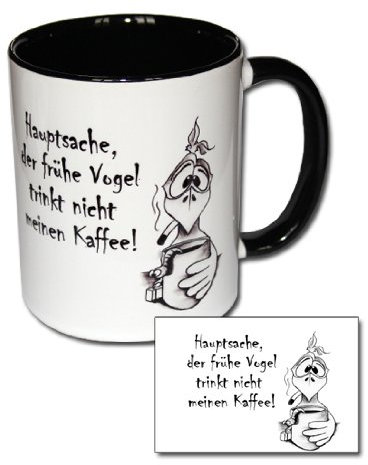 Lustige Tasse mit Rabe Hauptsache, der frühe Vogel trinkt nicht meinen Kaffee! Kaffeetasse Spruchtasse für Morgenmuffel