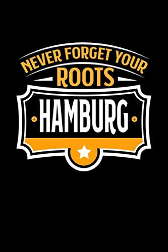 Hamburg Never Forget your Roots: KALENDER 2020/2021 mit Monatsplaner/Wochenansicht mit Notizen und Aufgaben Feld! Für Neujahresvorsätze, Familen, ... I I Reisetagebuch I Wochenplaner
