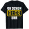 Es ist schon Bier Uhr T-Shirt