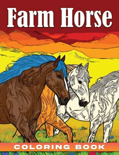 Farm Horse Coloring Book: Country Charm Delightful Horse Colouring Book for Adults to Explore Drawing Lines | Relaxation | Birthday | On Special Day