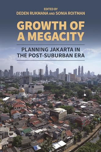 Growth of a Megacity: Planning Jakarta in the Post-Suburban Era