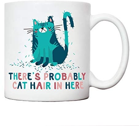 There's probably Cat hair in here cat mug | crazy cat lady gifting ideas | cat mug for cat owners | animal lover mugs for friends sisters wife partner presents