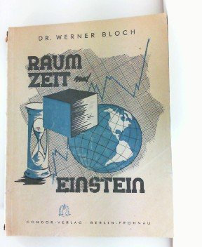 Raum, Zeit und Einstein. Masstab und Uhr in der Welt der Physik.