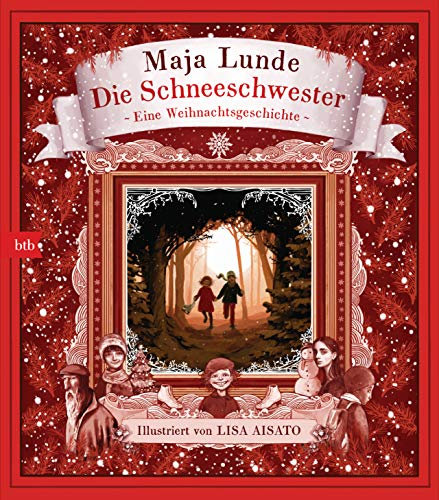 Die Schneeschwester: Eine Weihnachtsgeschichte (Das Jahreszeiten-Quartett mit Illustrationen von Lisa Aisato 1)