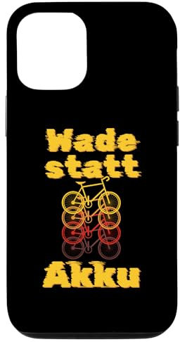 Hülle für iPhone 12/12 Pro Wade statt Akku lustiger Spruch Radfahrer E-Bike Rennrad