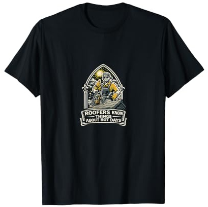 Dachdecker wissen Dinge über heiße Tage | Lustiges Dachdecker-Geschenk T-Shirt