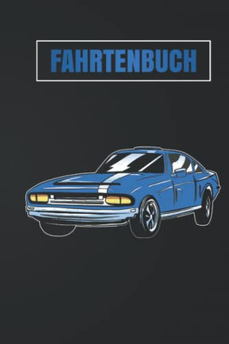 Fahrtenbuch: Einfacher Kilometer-Nachweis für Fahrzeuge jeglicher Art - Mit Tracker für Tank- und Werkstattbelege - Fahrtenbuch für geschäftliche und private Zwecke
