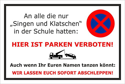 Melis-Folienwerkstatt Parken verboten Schild – Singen und Klatschen in der Schule - Namen tanzen könnt – 30x20 cm – 3mm Hartschaum – Verschiedene Größen und Materialien – Mit Bohrlöchern