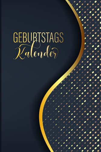 Geburtstagskalender | Ein ewiger Kalender zum Eintragen von Geburtstagen, Jahrestagen und Adressen | goldblaues Design: Dauerkalender – ... Format - ca. DIN A5 | 106 Seiten | Hardcover