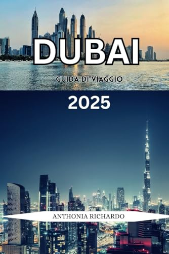 DUBAI GUIDA DI VIAGGIO 2025