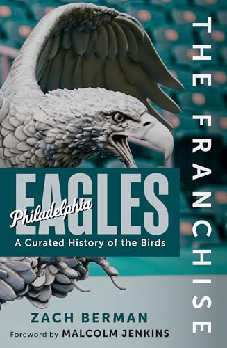 The Franchise: Philadelphia Eagles: A Curated History of the Eagles (English Edition)