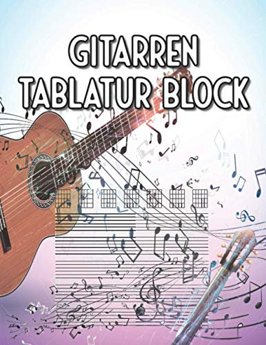 Gitarren Tabulatur Block: Tab-Block Für Anfänger und Fortgeschrittene Gitarristen