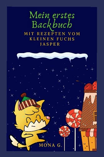 Mein erstes Backbuch: Mit Rezepten vom kleinen Fuchs Jasper