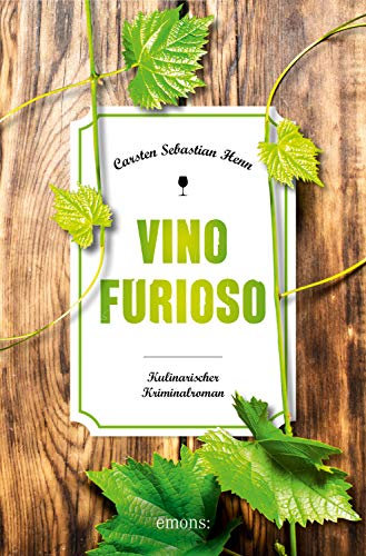 Vino Furioso: Kulinarischer Kriminalroman (Julius Eichendorff) (German Edition)