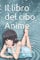 Il libro del cibo Anime: Ricette tradizionali e sane della cultura alimentare giapponese