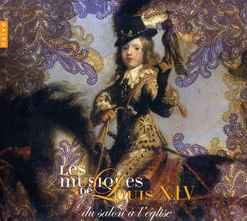 Les Musiques de Louis Xiv 1: Du Salon a L'eglise