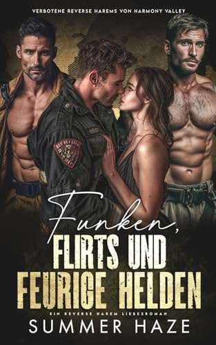 Funken, Flirts und feurige Helden: Ein Reverse Harem Liebesroman (Verbotene Reverse Harems von Harmony Valley, Band 4)