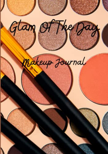 Glam Of The Day Makeup Journal
