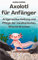 Axolotl für Anfänger - Artgerechte Haltung und Pflege der mexikanischen Wasserdrachen (Ratgeber-Reihe zur artgerechten Axolotl-Haltung 1)