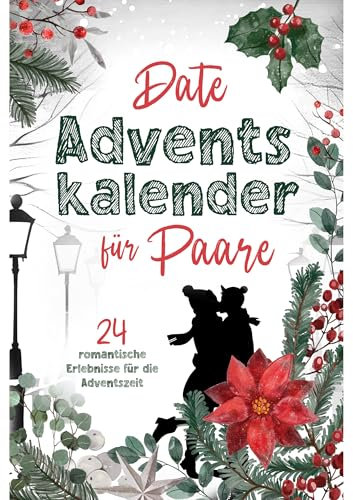 Date Adventskalender für Paare: 24 romantische Erlebnisse für die Adventszeit!