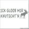 cartattoo4you® AK-01519 ICK GLOOB Mir KNUTSCHT N - ELCH - Autoaufkleber Aufkleber Farbe Silber, in 24 Farben erhältlich, glänzend, 20 x 7 cm, Waschstrassenfest