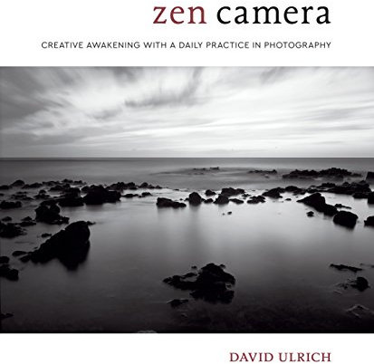 Zen Camera: Creative Awakening with a Daily Practice in Photography (English Edition)
