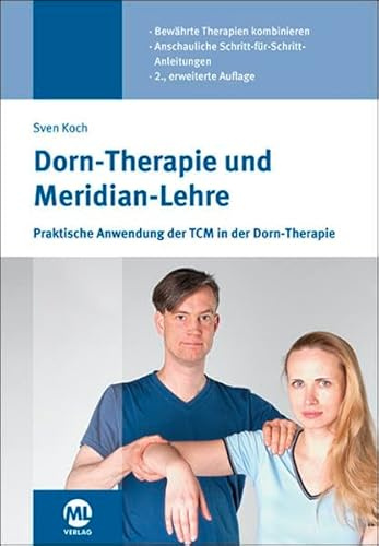 Dorn-Therapie und Meridian-Lehre: Praktische Anwendung der TCM in der Dorn-Therapie