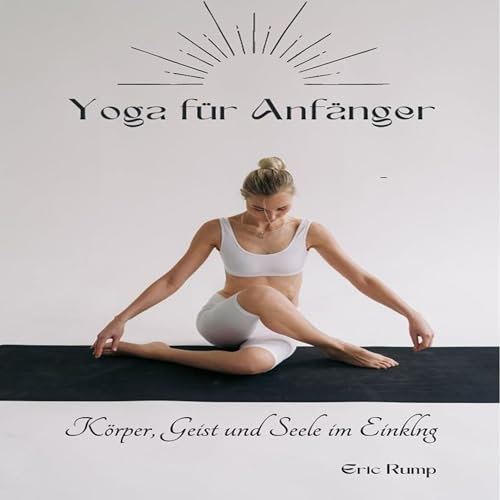 Yoga für Anfänger: Beginne deine Reise