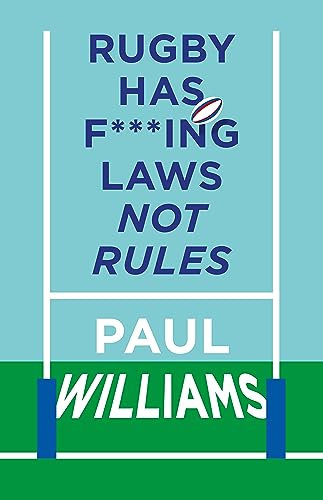 Rugby Has F***ing Laws, Not Rules: A Guided Tour Through Rugby's Bizarre Law Book (English Edition)