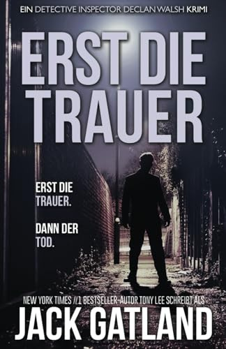 Erst Die Trauer (Detective Inspector Declan Walsh Krimi, Band 5)