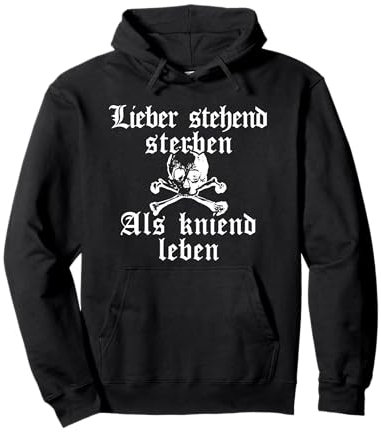 lieber stehend sterben als kniend leben Pullover Hoodie