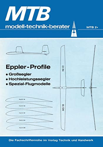 MTB 2: Eppler-Profile: Großsegler, Hochleistungssegler, Spezial-Flugmodelle