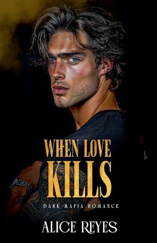When Love Kills: Dark Mafia Romance (The Anatomy of Obsession, Band 3)
