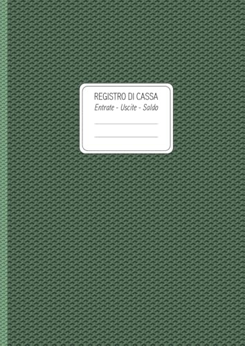 Registro di Cassa: Entrate, Uscite, Saldo: Libro per Organizzare la Contabilità Semplice