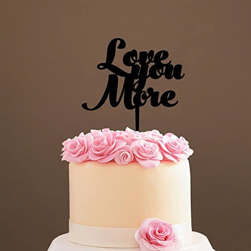 Love You More Cake Topper, Love You More Wedding Cake Topper ,Rehearsal Cake Topper,Best Wedding Party Supplies (Love You More), Acrylic Black