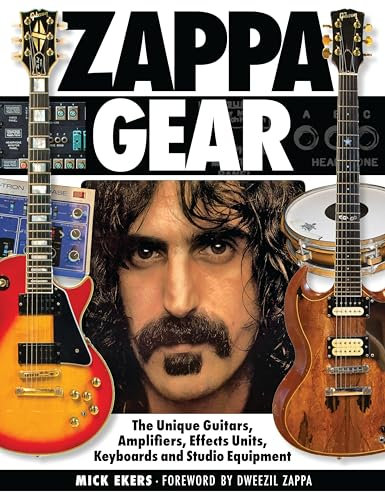 Zappa Gear: The Unique Guitars, Amplifiers, Effects Units, Keyboards and Studio Equipment (English Edition)