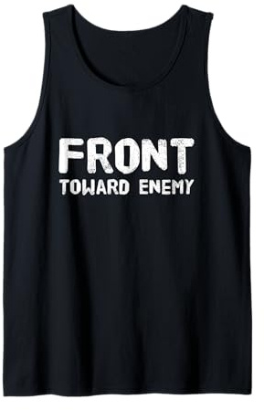 Lustiger Spruch von Front Toward Enemy for Funny Military Tank Top