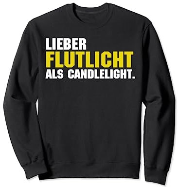 Lieber flutlicht als candlelight beer bier saufen Sweatshirt