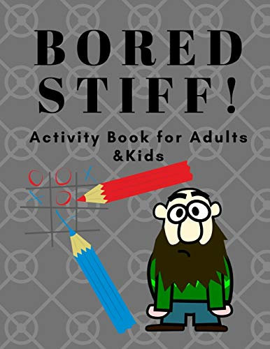 Bored Stiff ! Activity Book for Adults and Kids:: Pen & pencil Game for 2 Players Tic Tac Toe 3D Tic Tac Toe and Hexagon Game.