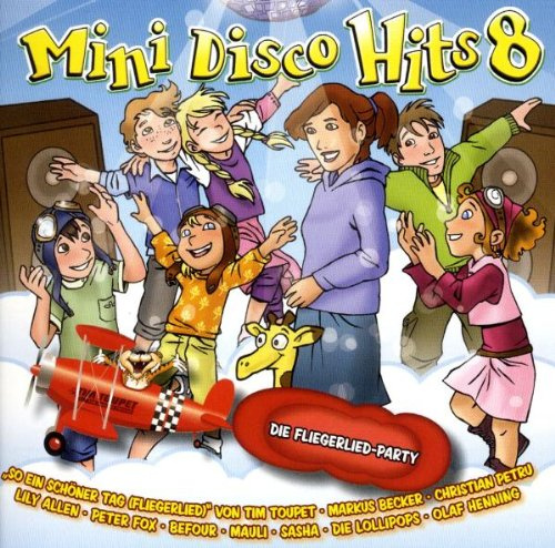 Mini Disco Hits 8 - Die Fliegerlied-Party