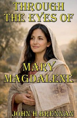 Through the Eyes of Mary Magdalene