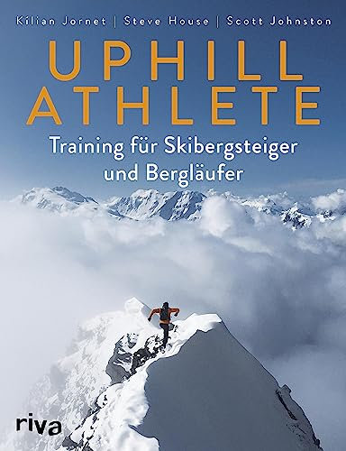 Uphill Athlete: Training für Skibergsteiger und Bergläufer
