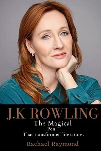 J K Rowling: The magical pen that transformed literature