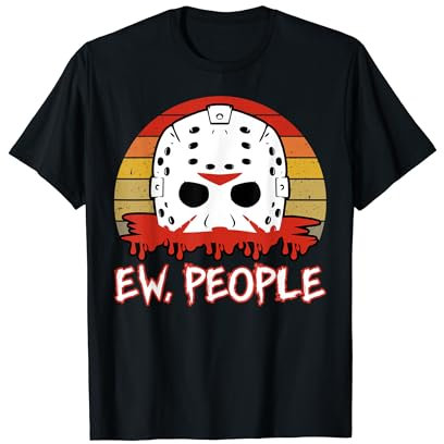 Ew People Funny Sarcastic Slasher Horror Movie Fan T-Shirt