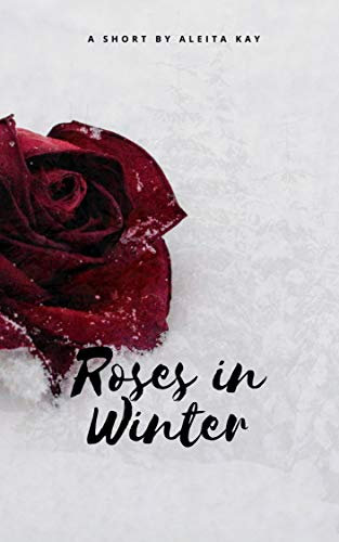 Roses in Winter : A Short (English Edition)