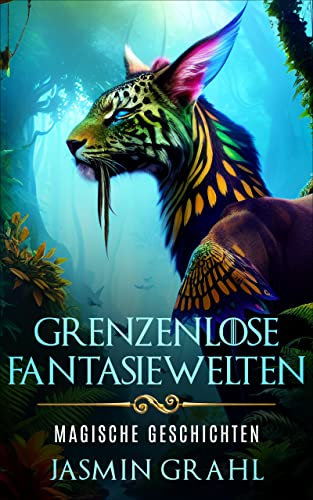 Grenzenlose Fantasiewelten - magische Geschichten