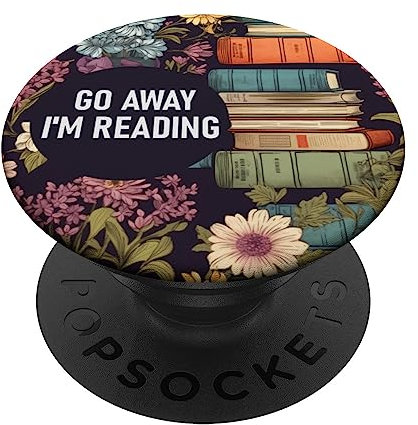 Floral Book Design Flower Bookish Go Away I'm Reading Theme PopSockets mit austauschbarem PopGrip