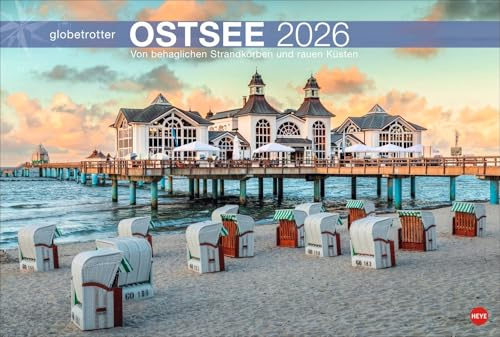 Ostsee Globetrotter - Kalender 2026 - Von behaglichen Strandkörben und raeun Küsten - Heye-Verlag - Wandkalender mit fantastischen Fotos - 58 cm x 39 cm